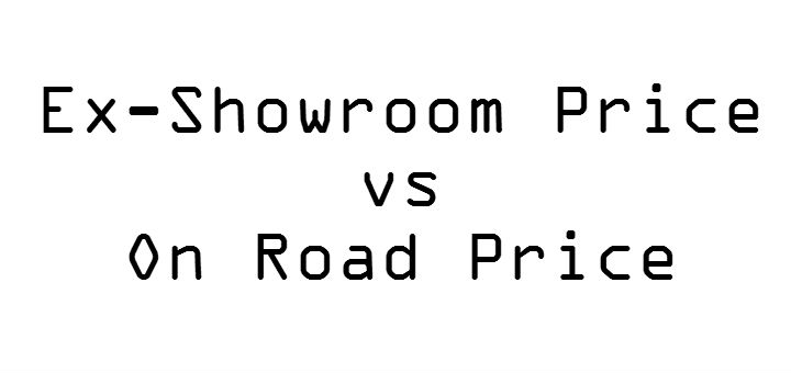 Ex showroom vs on road price